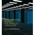 thumbnail image 1 of Scientific and Engineering Computation Programming Models for Parallel Computing, (Paperback), 1 of 1