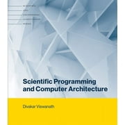 Scientific and Engineering Computation: Scientific Programming and Computer Architecture (Hardcover)