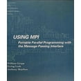 thumbnail image 1 of Pre-Owned Using MPI: Portable Parallel Programming with the Message-Passing Interface (Scientific and Engineering Computation) (Paperback) 0262571048 9780262571043, 1 of 1