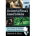 thumbnail image 1 of Scientifical Americans: The Culture of Amateur Paranormal Researchers, (Paperback), 1 of 1