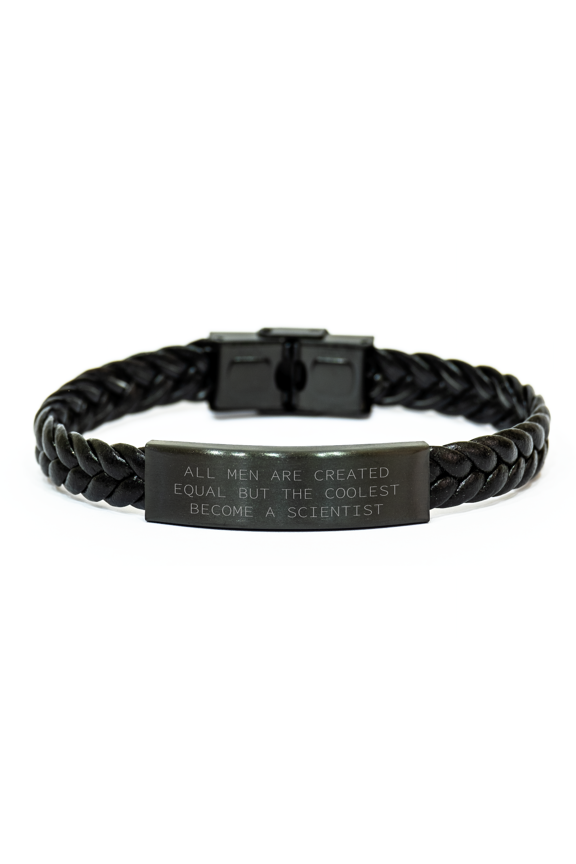 Scientist Humor Interlaced Leather Bracelet Gifts from Men for Mother's Day, Funny Quote 'All Men Are Created Equal But The Coolest Become A Scientist'