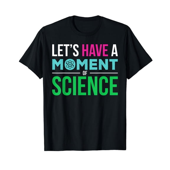 Scientist Let's Have A Moment of Science Funny Biology Nerd T-Shirt