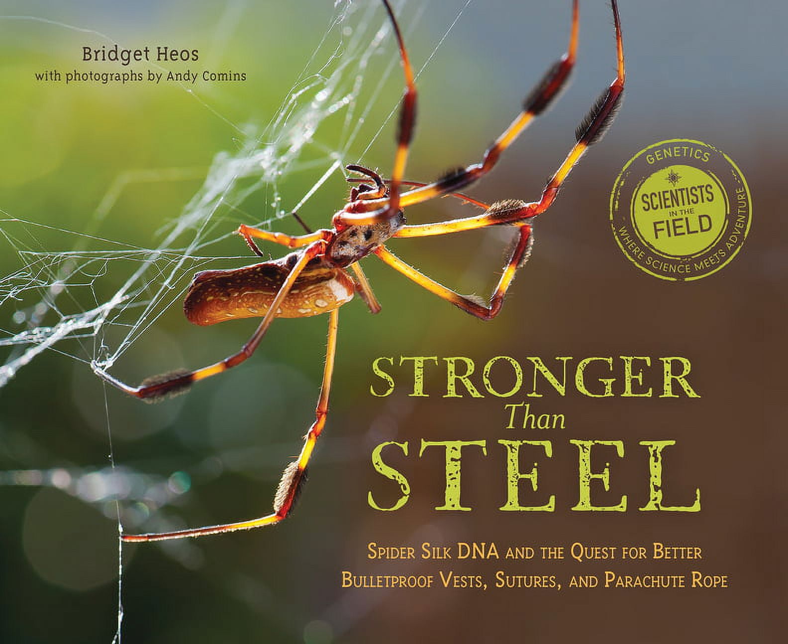 Scientists in the Field (Paperback) Stronger Than Steel: Spider Silk ...