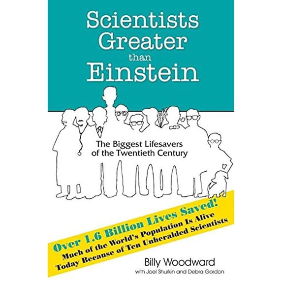 Pre-Owned Scientists Greater Than Einstein: The Biggest Lifesavers of the Twentieth Century (Hardcover) 1884956874 9781884956874