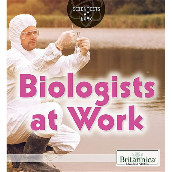 Scientists at Work: Biologists at Work (Paperback)