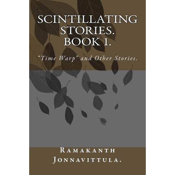 Scintillating Stories. Book 1.: "Time Warp" and Other Stories. (Paperback)
