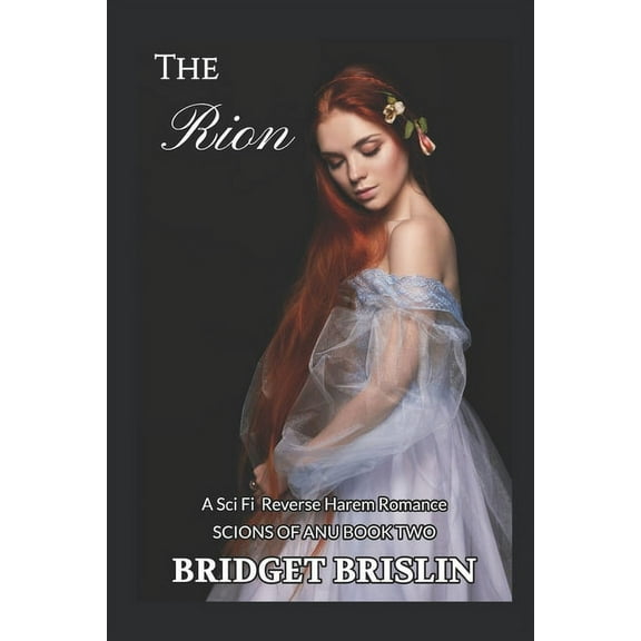 Scions of Anu: The Rion : A Sci Fi Reverse Harem Romance (Series #2) (Paperback)