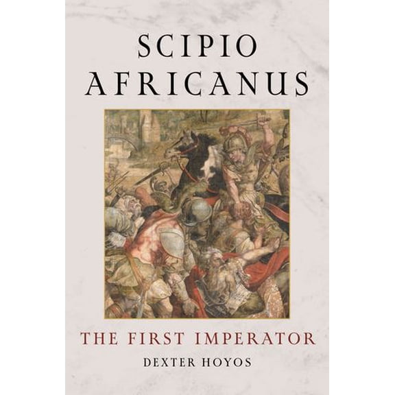 Scipio Africanus: The First Imperator