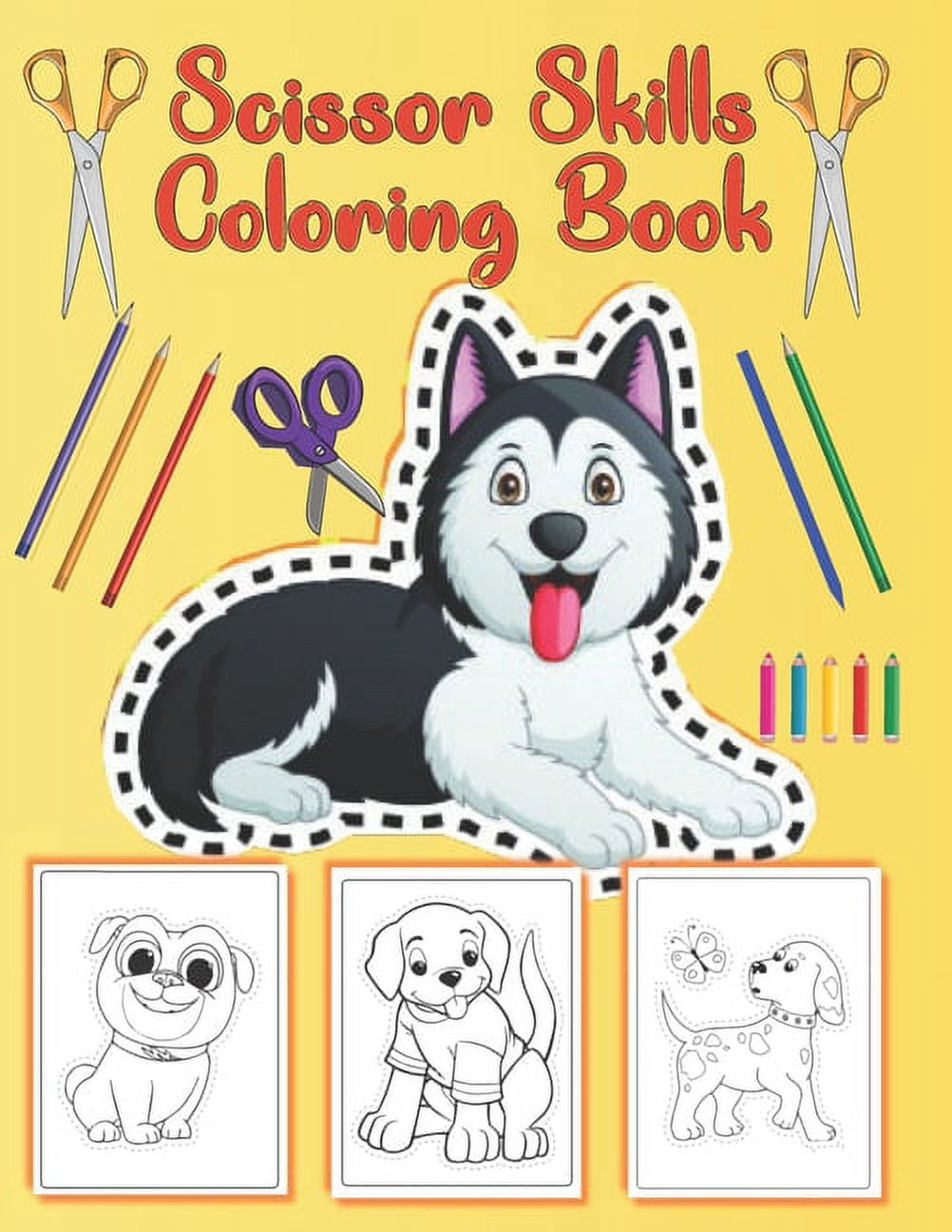 Scissor Skills Coloring Book: for kids to color and cut cute dogs and ...