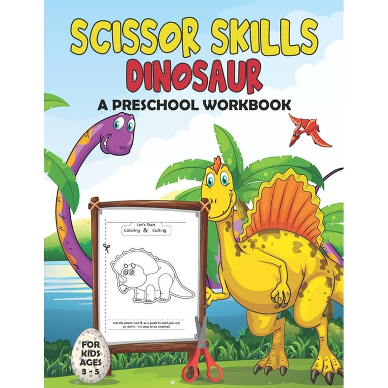 Dinosaur Scissor Skills Activity Book for Kids: Dinosaur Cut And Paste Scissor  Skills Workbook For Preschoolers Kids Ages 3-5 (Paperback)