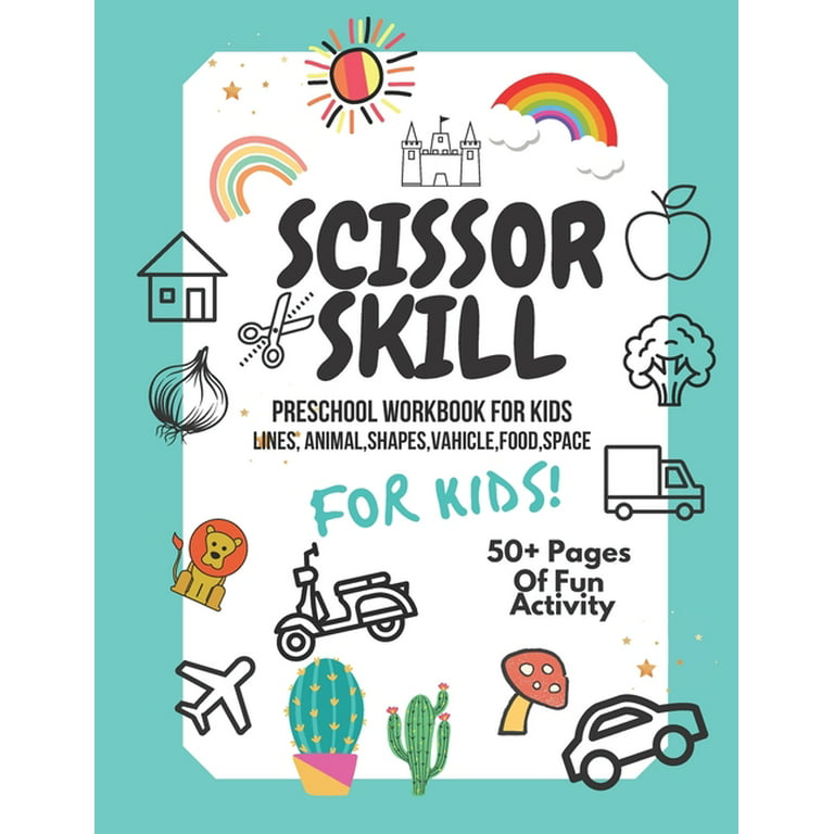 Scissors Skills for Kids Ages 3-5: My First Scissor Skills Workbook. A  Preschool Cutting and Coloring Activity Workbook for Kids Ages 3-5 by Masud  R. Rana