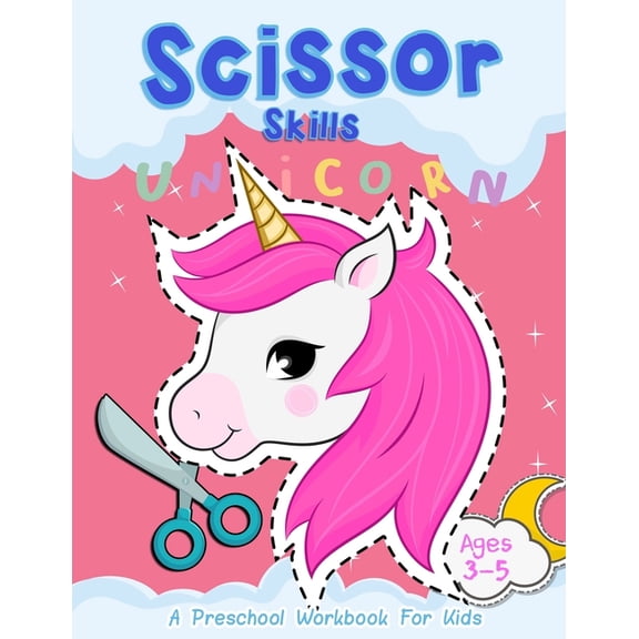 Scissors Practice for Kindergarten Scissor Skills "Unicorn": A Preschool Workbook for Kids Ages 3-5, Book 4, (Paperback)