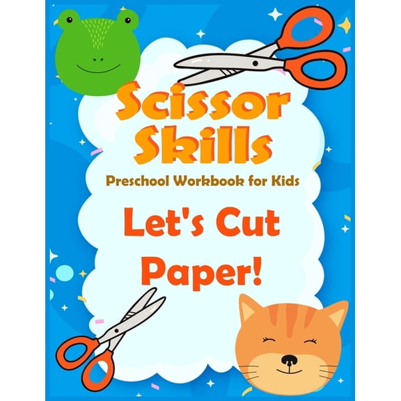 Scissor Skills preschool workbook for kids Let's Cut Paper: A Fun activities for Cutting and Coloring Practice Activity , (Paperback)