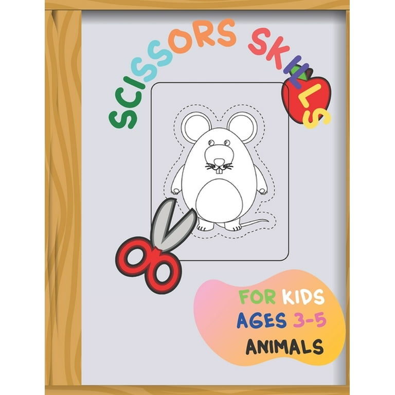 Scissors Skills for Kids Ages 3-5 Animals : Activity Book for Children-Great  Learning Through Play-Scissor Skills and a Colouring Book in One-The  Perfect Science Gift for a Boy or Girl Ages 4