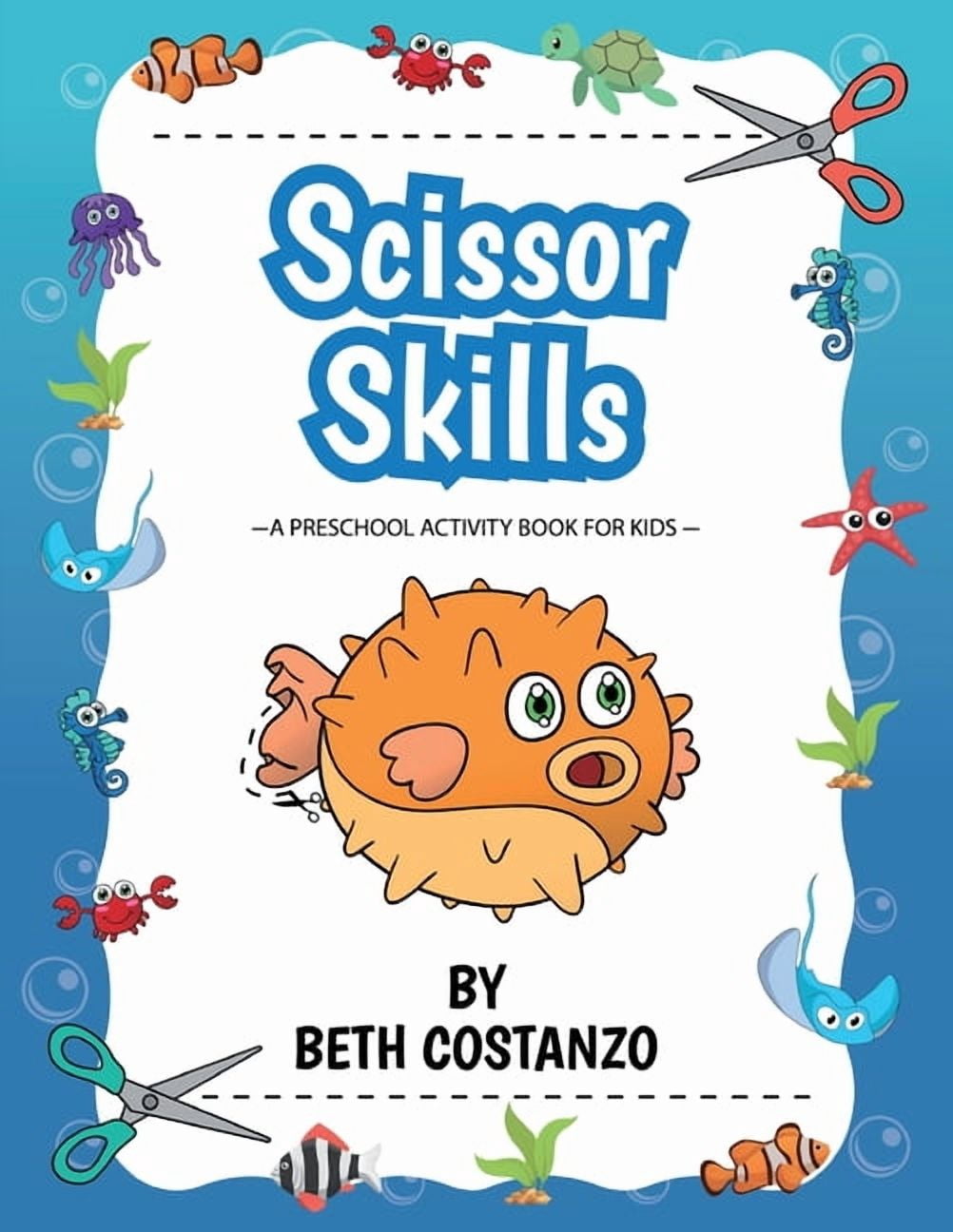 Scissors Skills Preschool Workbook For Kids ages 2-6: A Fun Cutting ...