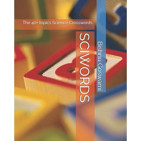 Sciwords: The 40+ Topics Science Crosswords