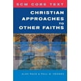 thumbnail image 1 of Scm Core Text SCM Core Text: Christian Approaches to Other Faiths, (Paperback), 1 of 3