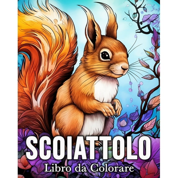 Scoiattolo Libro da Colorare: 50 Immagini Carine per Alleviare lo Stress e Rilassarsi (Paperback)