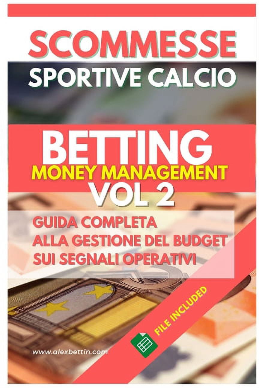 Scommesse Sportive Calcio: Betting Money Management Vol 2: Guida Completa  alla Gestione del Budget sui Segnali Operativ, (Paperback) - Walmart.com