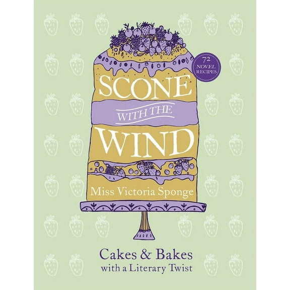 Scone with the Wind : Cakes and Bakes with a Literary Twist (Hardcover)