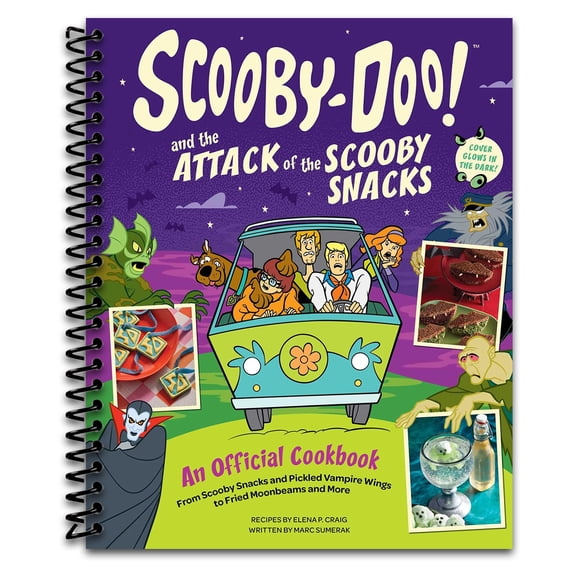 Scooby-Doo! and the Attack of the Scooby Snacks [An Official Cookbook]: From Scooby Snacks and Pickled Vampire Wings to Fried Moonbeams and More (Spiral bound)