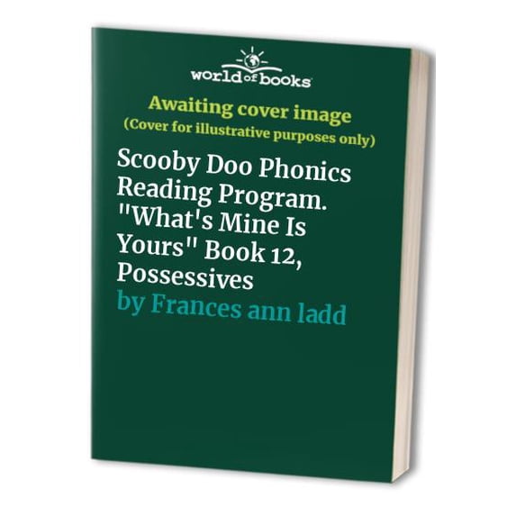 Pre-Owned Scooby Doo Phonics Reading Program. "What's Mine Is Yours" Book 12, Possessives Paperback