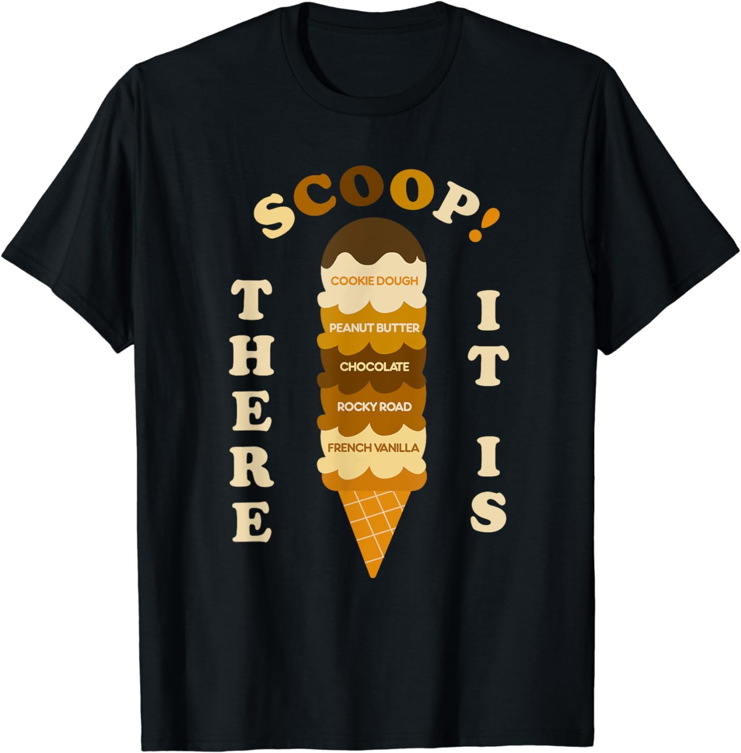Scoop There It Is Tag Team Funny Ice Cream Pun Sweet Tooth TShirt