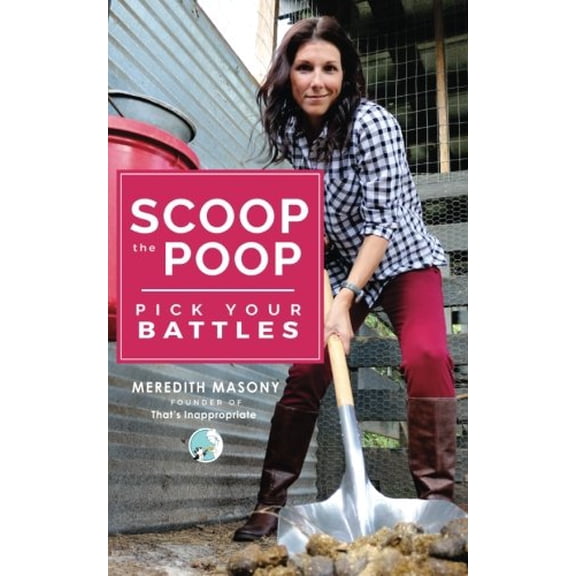 Pre-Owned Scoop the Poop: Pick Your Battles (Paperback) 0692802762 9780692802762
