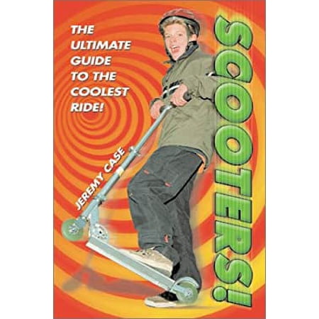 Pre-Owned Scooters!: The Ultimate Guide to the Coolest Ride! (Paperback) 0689845294 9780689845291
