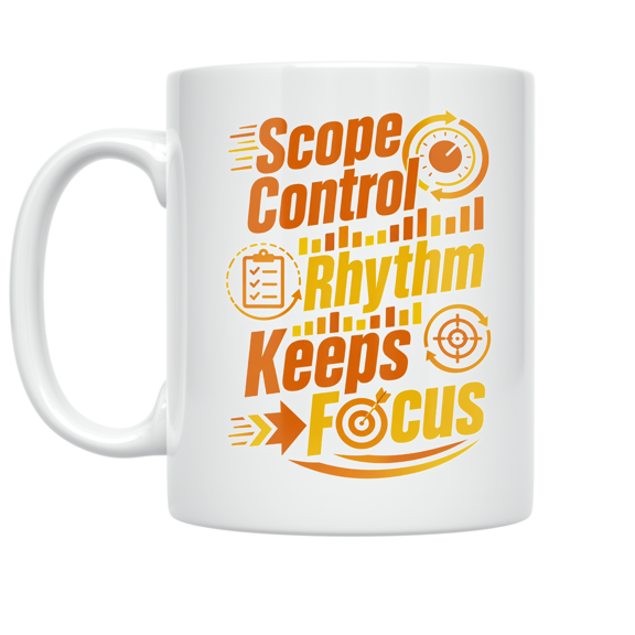 Scope Control Rhythm Keeps Focus - Project Management Enthusiast - 11 oz Ceramic Coffee Mug