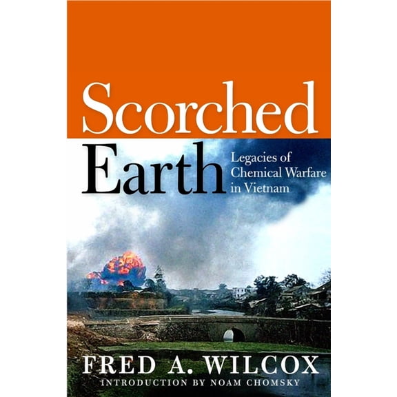 Scorched Earth : Legacies of Chemical Warfare in Vietnam (Hardcover)