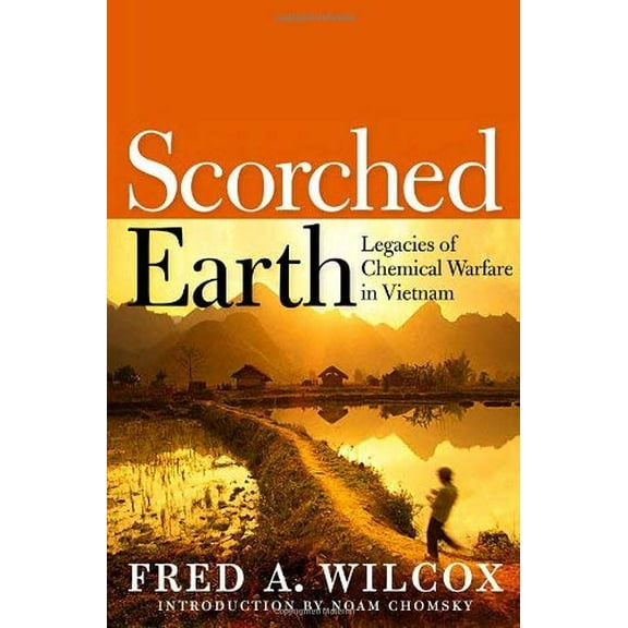 Pre-Owned Scorched Earth: Legacies of Chemical Warfare in Vietnam (Hardcover) 1609801385 9781609801380