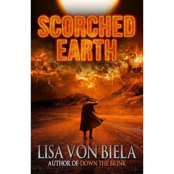 Scorched Earth Paperback 1950565548 9781950565542 Lisa von Biela