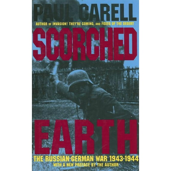 Scorched Earth: The Russian-German War 1943-1944, (Hardcover)