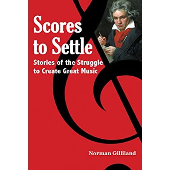 Pre-Owned Scores to Settle: Stories of the Struggle to Create Great Music (Paperback) 0971509336 9780971509337