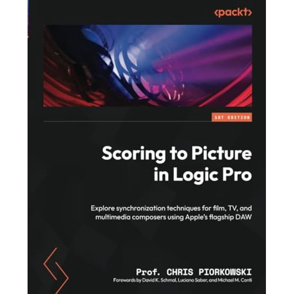 Pre-Owned Scoring to Picture in Logic Pro: Explore synchronization techniques for film, TV, and multimedia (Paperback) by Prof. Chris Piorkowski, David K. Schmal, Luciano Saber