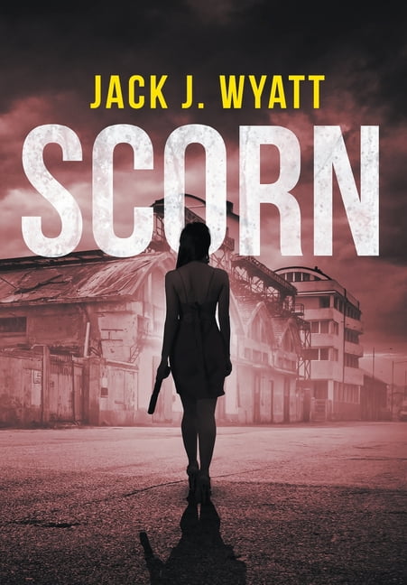 Scorn: A thrilling tale of revenge and justice, (Hardcover)