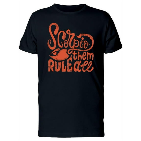Scorpio Rule Them All Quote T-Shirt Men -Image by Shutterstock, Male Medium