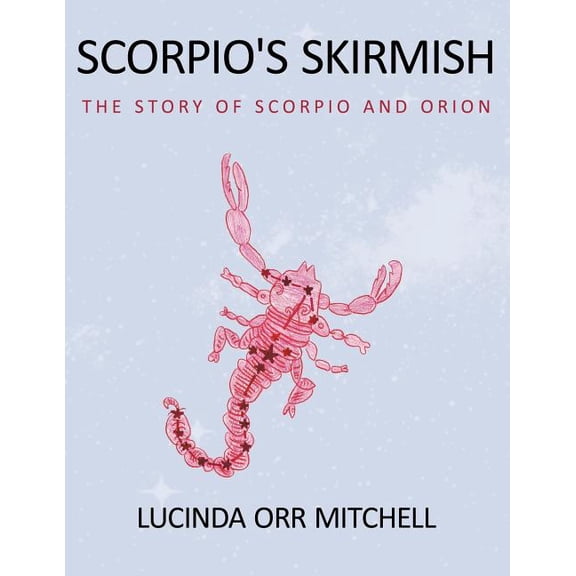 Scorpio's Skirmish : The Story of Scorpio and Orion