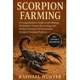 thumbnail image 1 of Scorpion Farming: A Comprehensive Guide to the Biology, Husbandry, Venom Harvesting, and Global Economics of Sustainable, (Paperback), 1 of 1