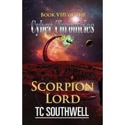 The Cyber Chronicles Scorpion Lord Book VIII of The Cyber Chronicles series Paperback