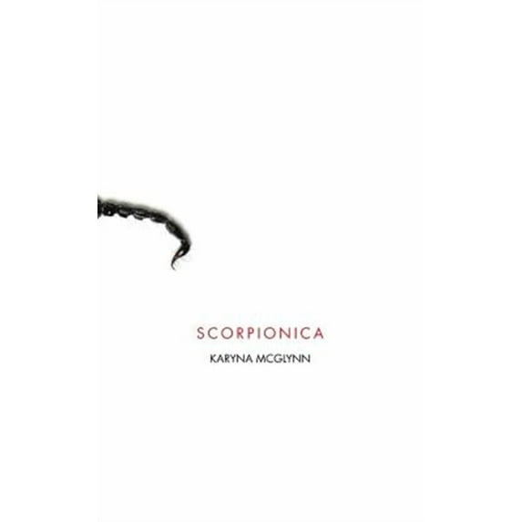 Scorpionica (Paperback) by Karyna McGlynn