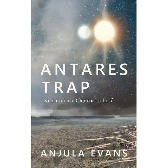 Scorpius Chronicles Antares Trap, Book 1, (Hardcover)