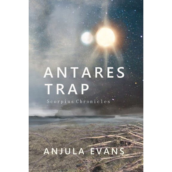 Scorpius Chronicles Antares Trap, Book 1, (Paperback)