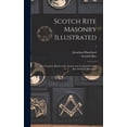 thumbnail image 1 of Scotch Rite Masonry Illustrated: the Complete Ritual of the Ancient and Accepted Scottish Rite Profusely Illustrated; 1 (Hardcover), 1 of 1