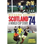 Scotland 74 A World Cup Story Paperback