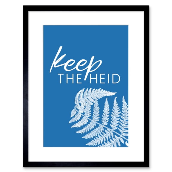 Scotland Flower Quote Keep The Heid Framed Wall Art Print