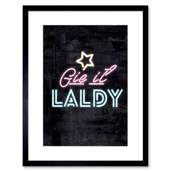 Scotland Neon Gie it Laldy Framed Wall Art Print