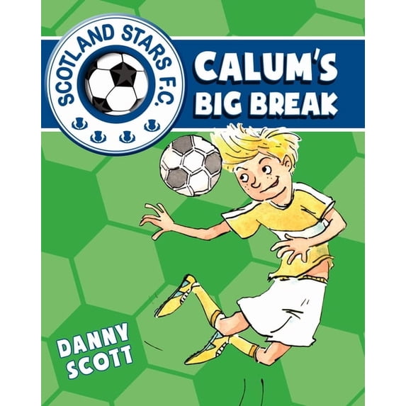 Scotland Stars FC Calum's Big Break, (Paperback)