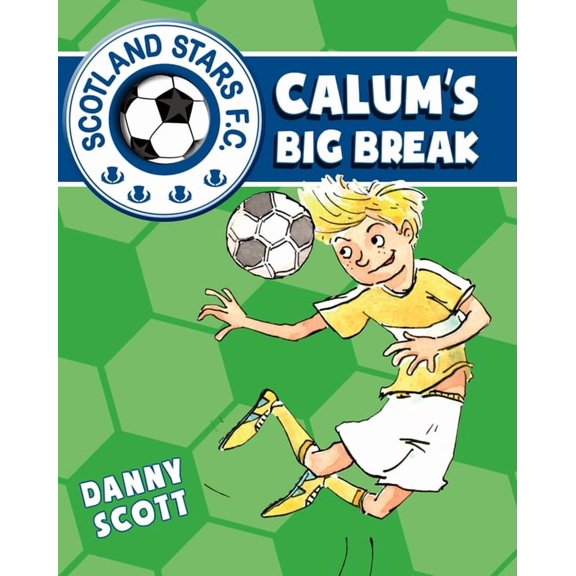 Scotland Stars FC Calum's Big Break, (Paperback)